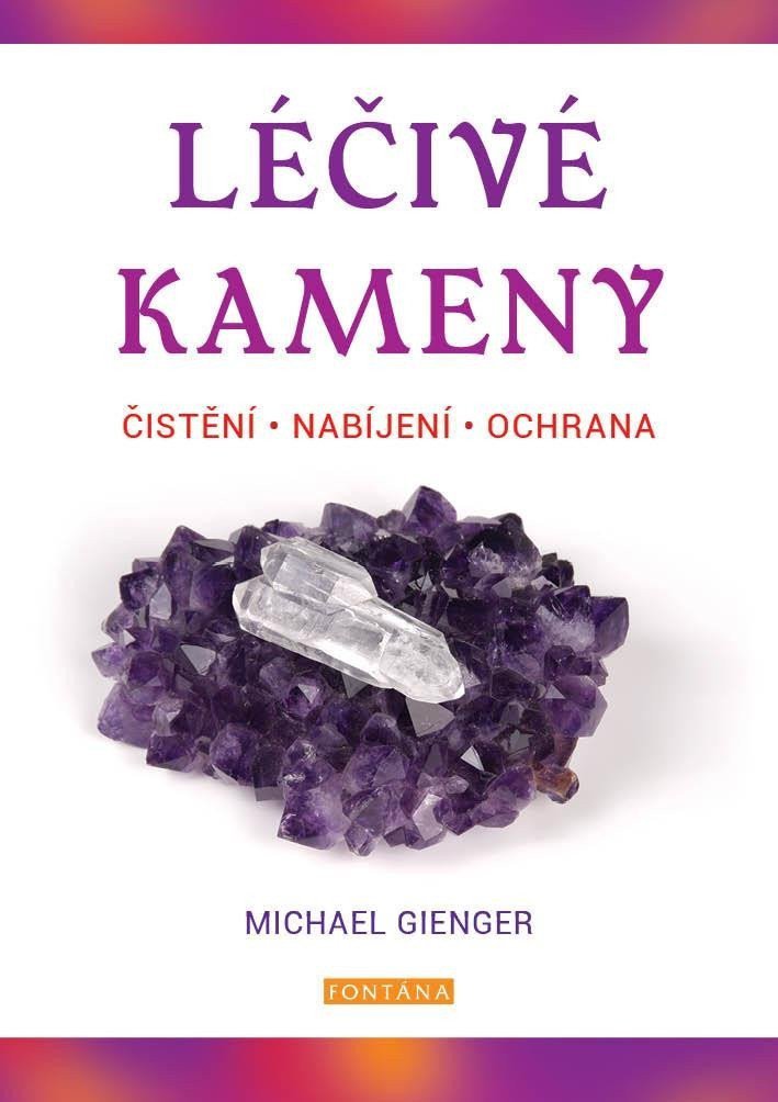 Léčivé kameny - Čistění nabíjení ochr – Gienger Michael