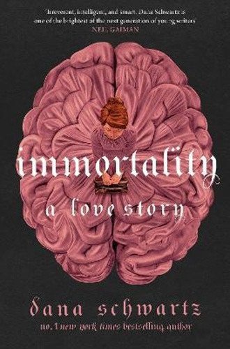 Immortality A Love Story – Schwartz Dana