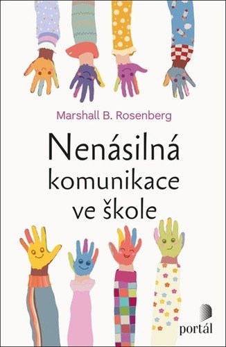Nenásilná komunikace ve škole – Rosenberg Marshall B