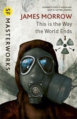 This Is the Way the World Ends – Morrow James