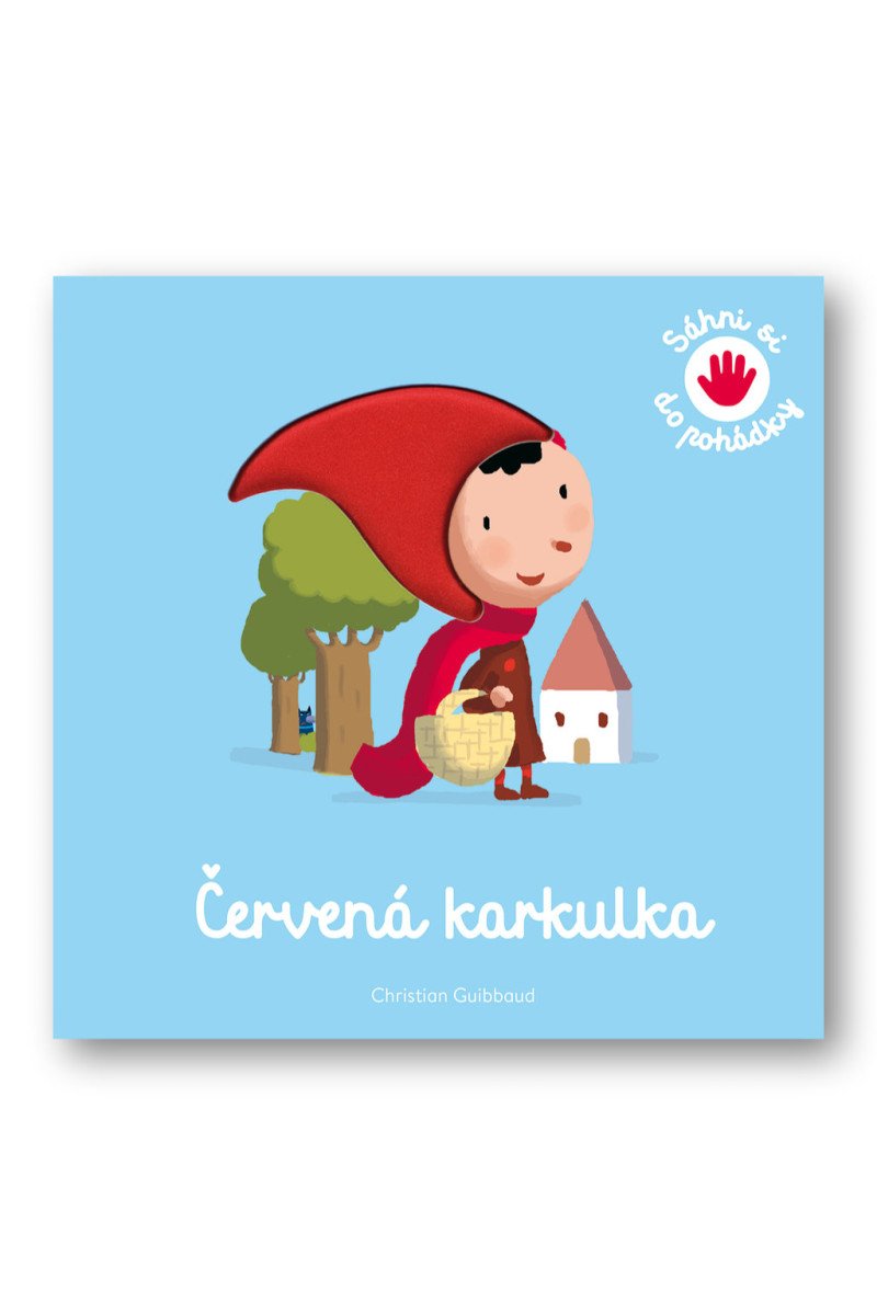 Červená karkulka - Sáhni si do pohádky – Guibbaud Christian