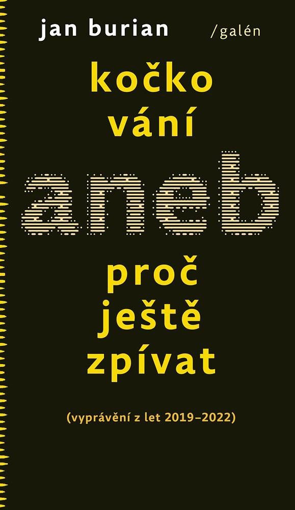 Kočkování aneb Proč ještě zpívat vyprávění z let 2019-2022 – Burian Jan