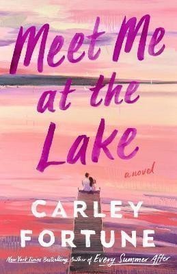 Meet Me at the Lake – Fortune Carley