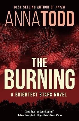 The Burning A Brightest Stars novel – Todd Anna