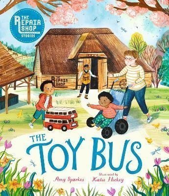 The Repair Shop Stories The Toy Bus – Sparkes Amy