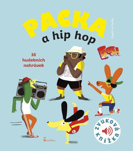 Packa a hip hop - Zvuková knížka – Le Huche Magali