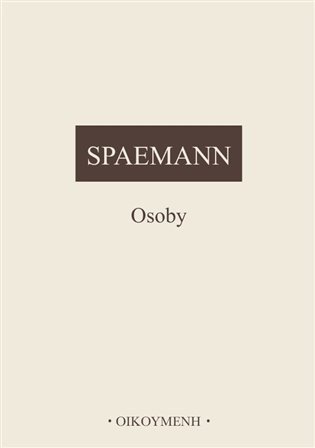 Osoby - Pokusy o rozlišení mezi něčím a někým – Spaemann Robert (2023)