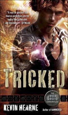 Tricked The Iron Druid Chronicles Book Four – Hearne Kevin