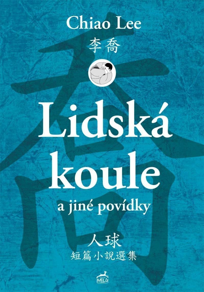 Lidská koule a jiné povídky – Lee Chiao
