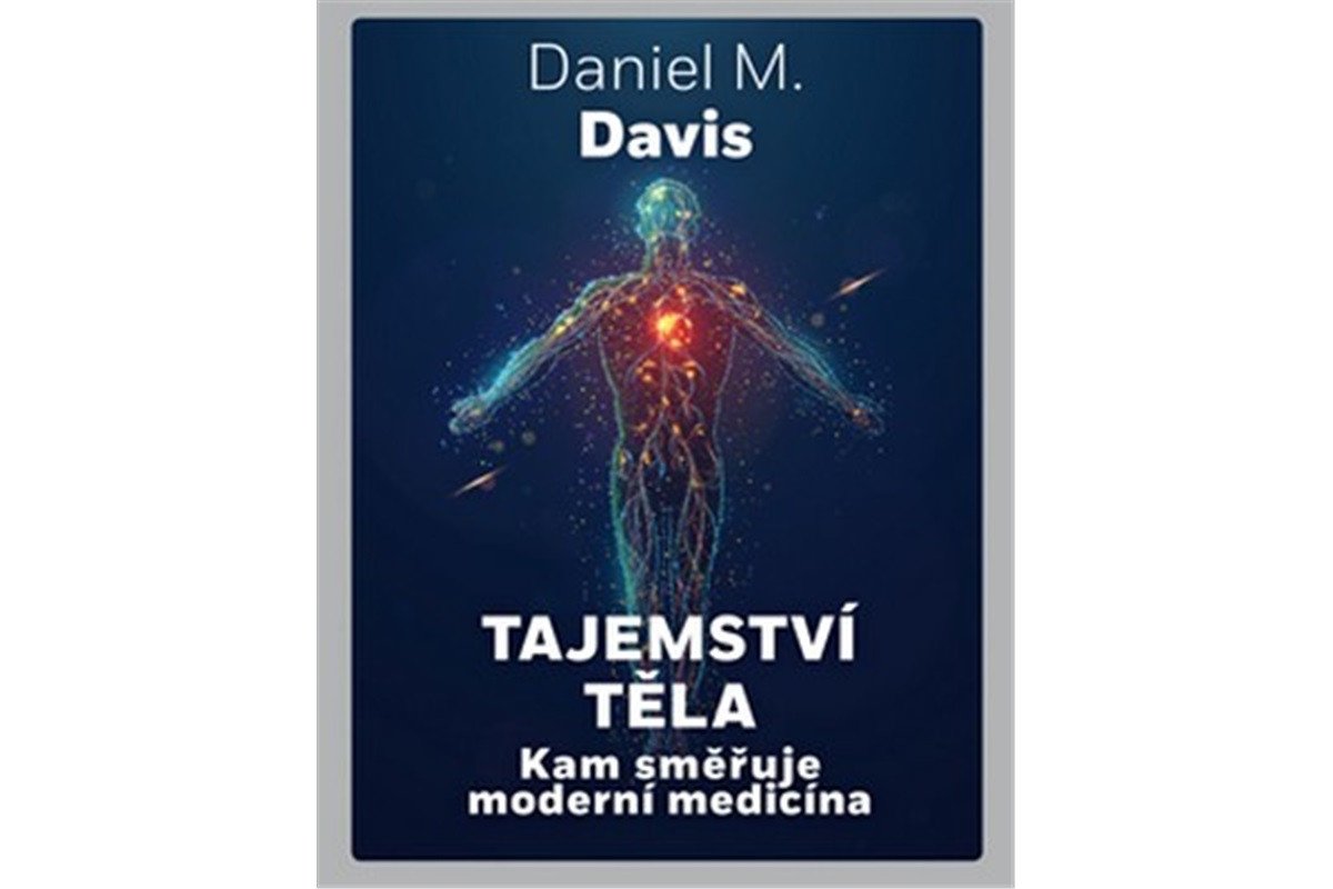 Tajemství těla - Kam směřuje moderní medicína – Davis Daniel M