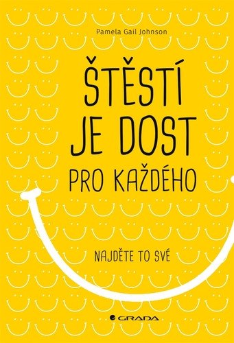 Štěstí je dost pro každého - Najděte si to své – Gail Johnson Pamela