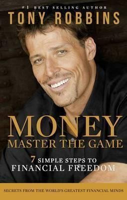 Money Master the Game 7 Simple Steps to Financial Freedom – Robbins Tony