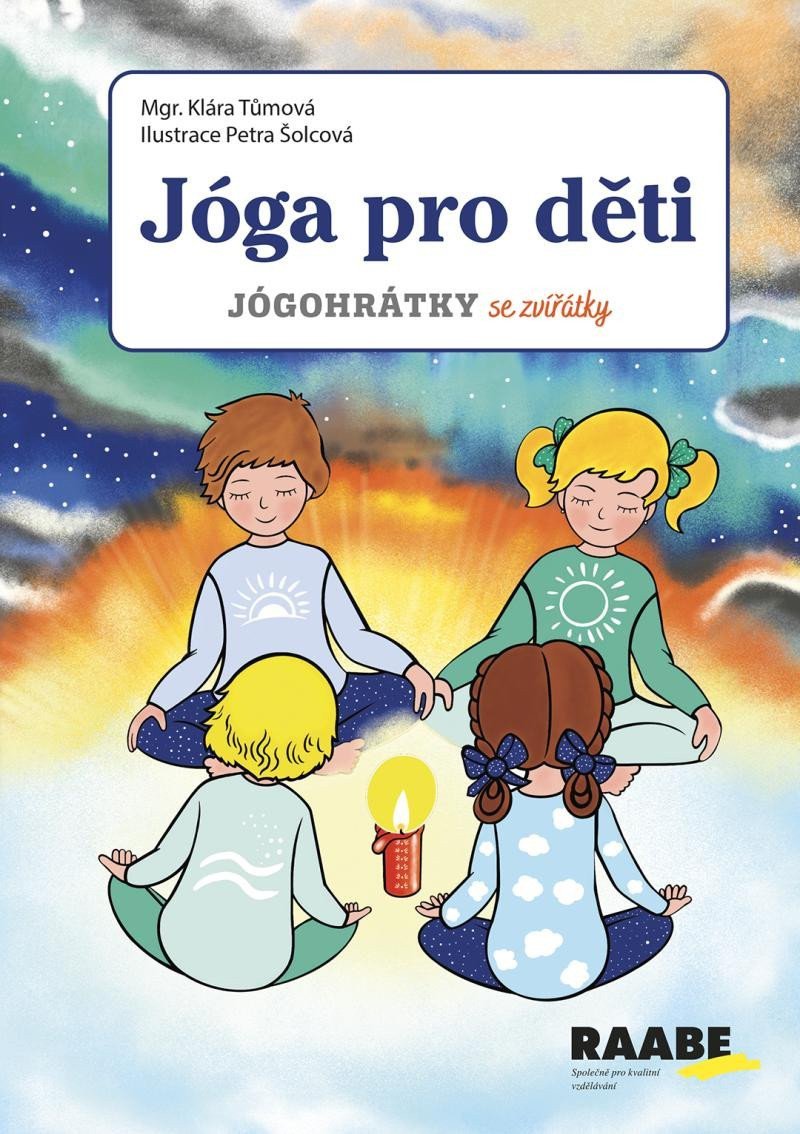 Jóga pro děti - Jógohrátky se zvířátky – Tůmová Klára
