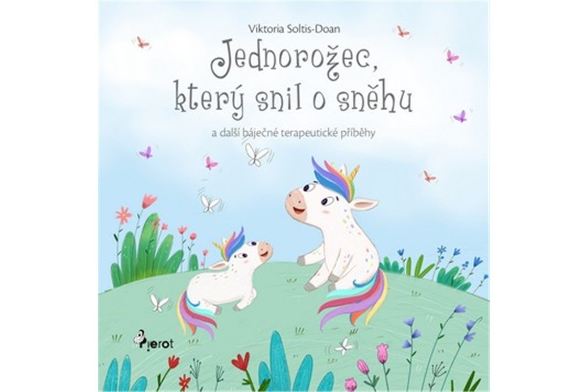 Jednorožec který snil o sněhu a jiné terapeutické povídky – Soltis-Doan Viktoria
