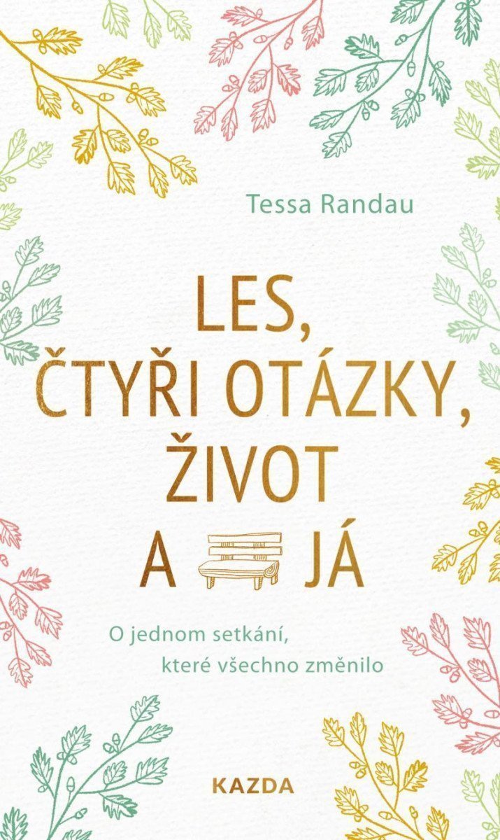 Les čtyři otázky život a já - O jednom setkání které všechno změnilo – Randau Tessa