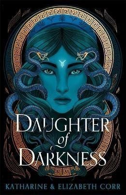Daughter of Darkness House of Shadows 1 thrilling fantasy inspired by Greek myth – Corr Katharine