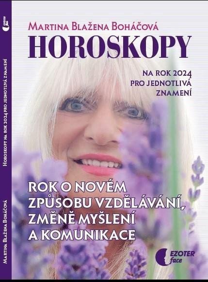 Horoskopy na rok 2024 - Rok o novém způsobu vzdělávání změně myšlení a komunikace – Boháčová Martina Blažena