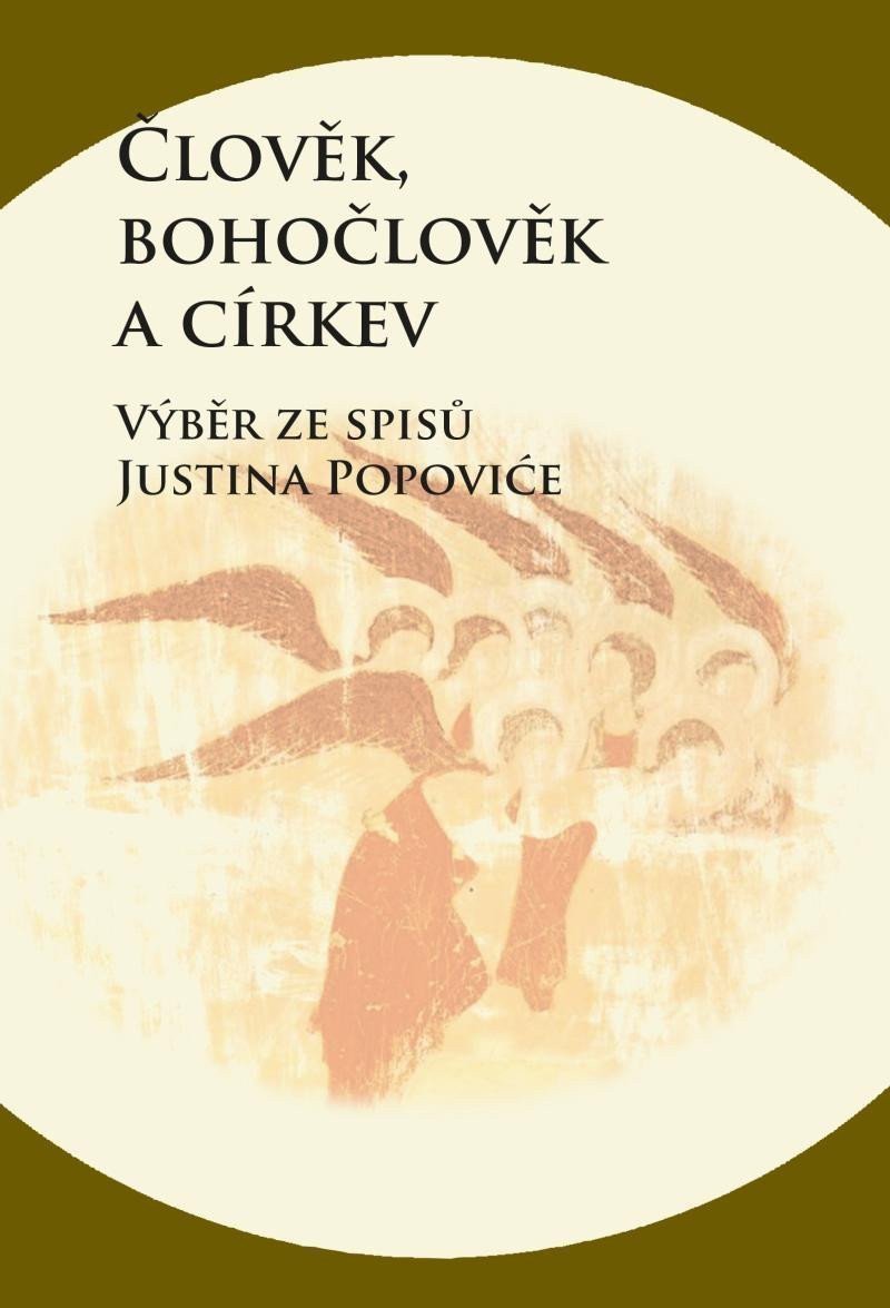 Člověk bohočlověk a církev - Výběr ze spisů Justina Popoviće – Širka Zdenko