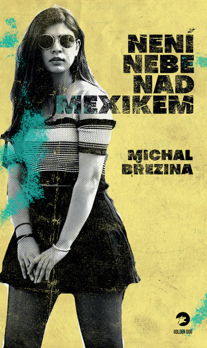 Není nebe nad Mexikem – Březina Michal