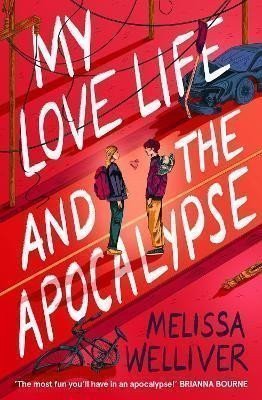 My Love Life and the Apocalypse – Welliver Melissa