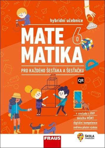 Matematika 6 pro každého šesťáka a šesťačku - Hybridní učebnice – group of authors