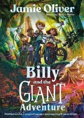 Billy and the Giant Adventure The first childrens book from Jamie Oliver – Oliver Jamie