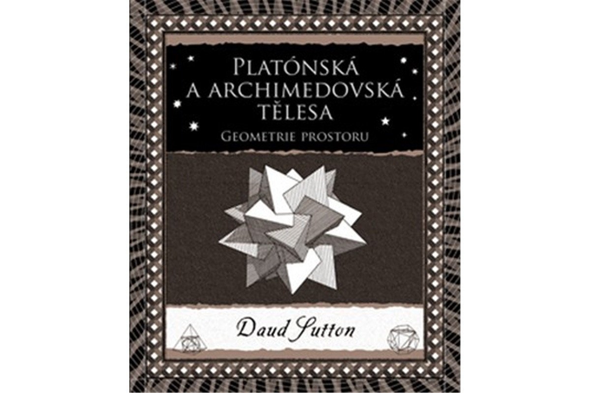 Platónská a archimedovská tělesa - Geometrie prostoru – Sutton Daud