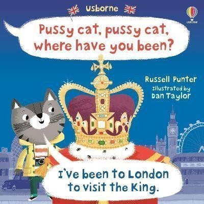 Pussy cat pussy cat where have you been Ive been to London to visit the King – Punter Russell