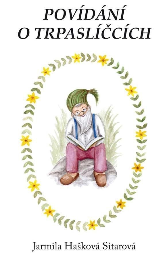 Povídání o trpaslíčcích – Hašková Sitarová Jarmila