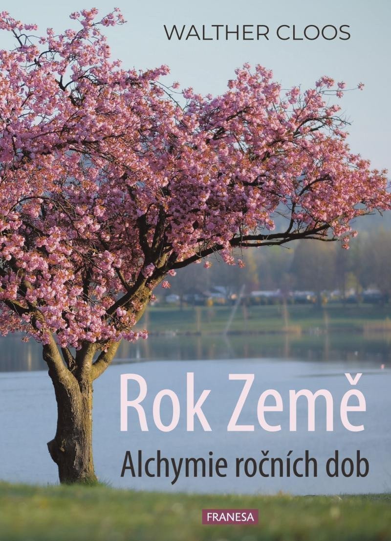 Rok Země - Alchymie ročních dob – Cloos Walther