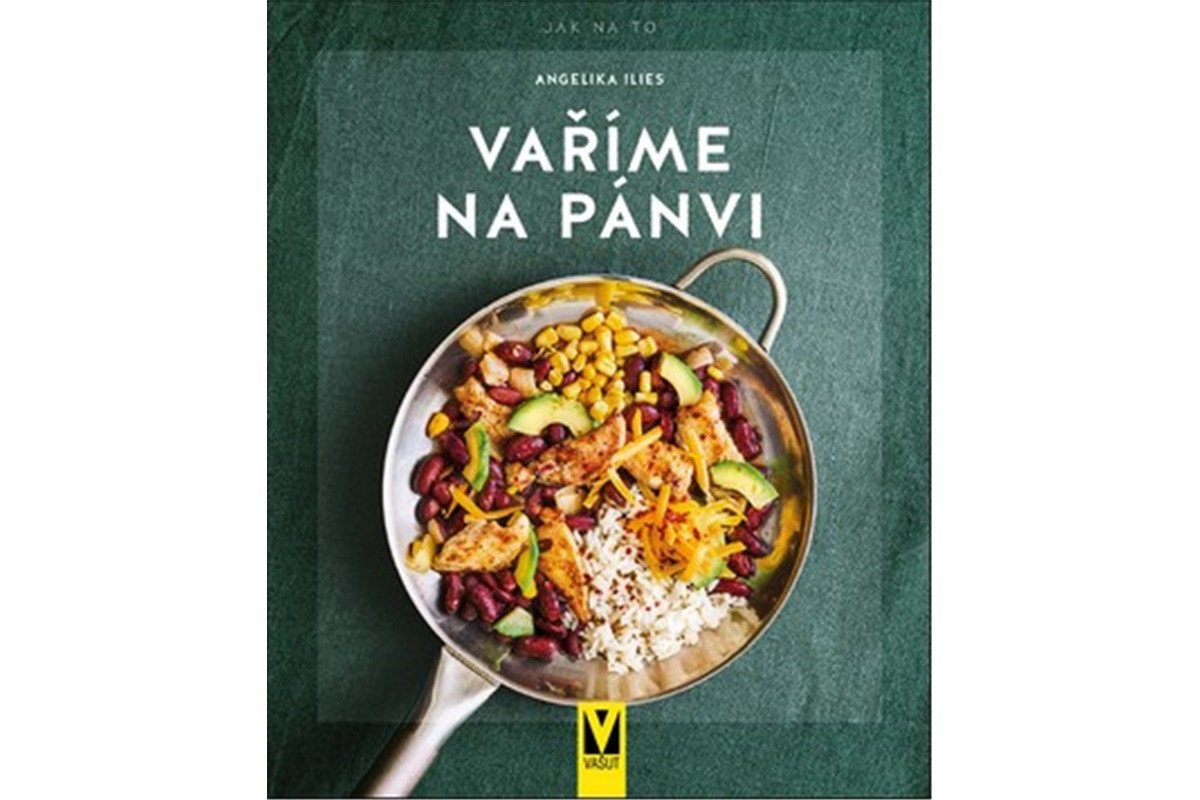 Vaříme na pánvi - Jak na to – Iliesová Angelika