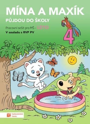 Mína a Maxík půjdou do školy Pracovní sešit pro MŠ Léto 4