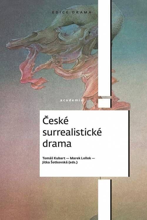 České surrealistické drama – Kubart Tomáš