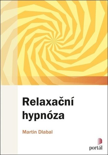 Relaxační hypnóza – Dlabal Martin