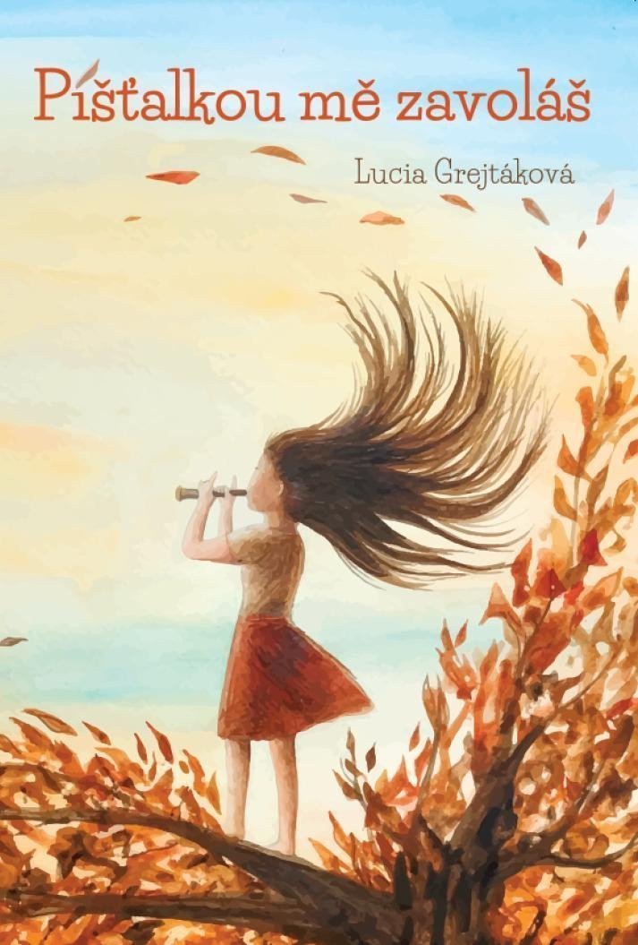 Píšťalkou mě zavoláš – Grejtáková Lucia