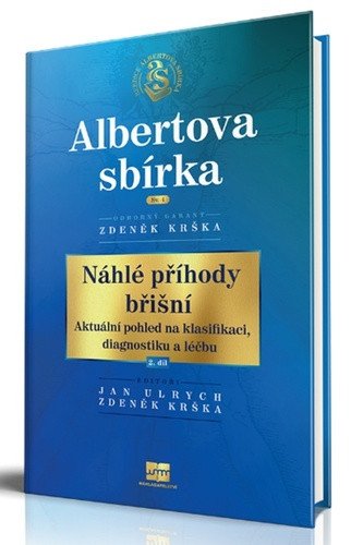 Náhlé příhody břišní - Aktuální pohled na klasifikaci diagnostiku a léčbu 2 díl – Krška Zdeněk