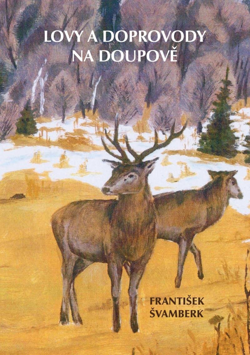 Lovy a doprovody na Doupově – Švamberk František