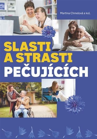 Slasti a strasti pečujících – Chmelová Martina