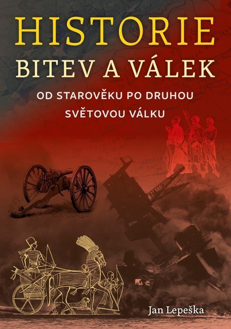 Historie bitev a válek od starověku po druhou světovou válku – Lepeška Jan
