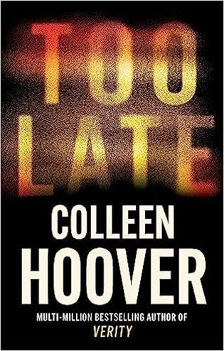 Too Late The most addictive thriller of the year from the global bestseller – Hooverová Colleen
