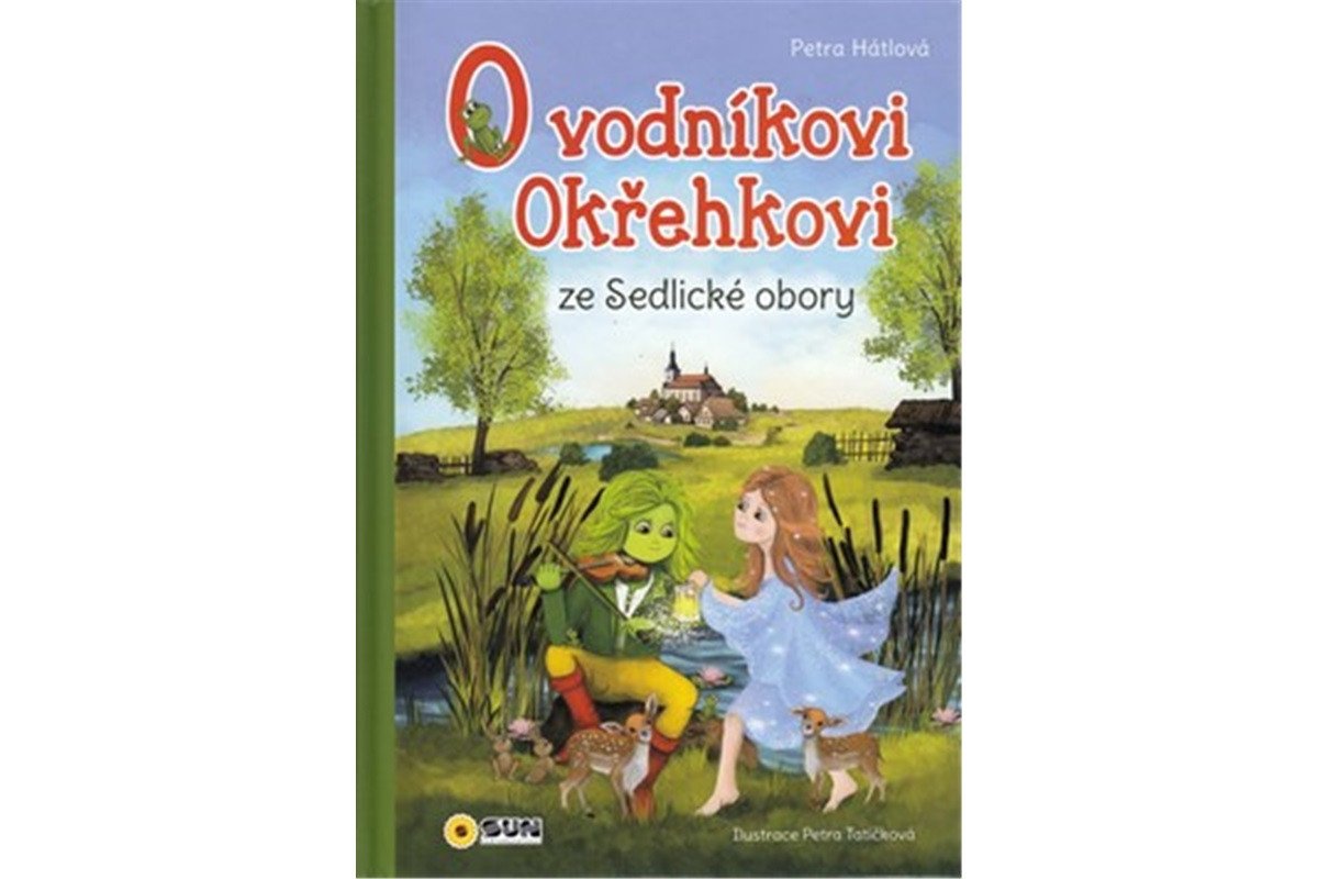 O vodníkovi Okřehkovi ze Sedlické obory – Hátlová Petra