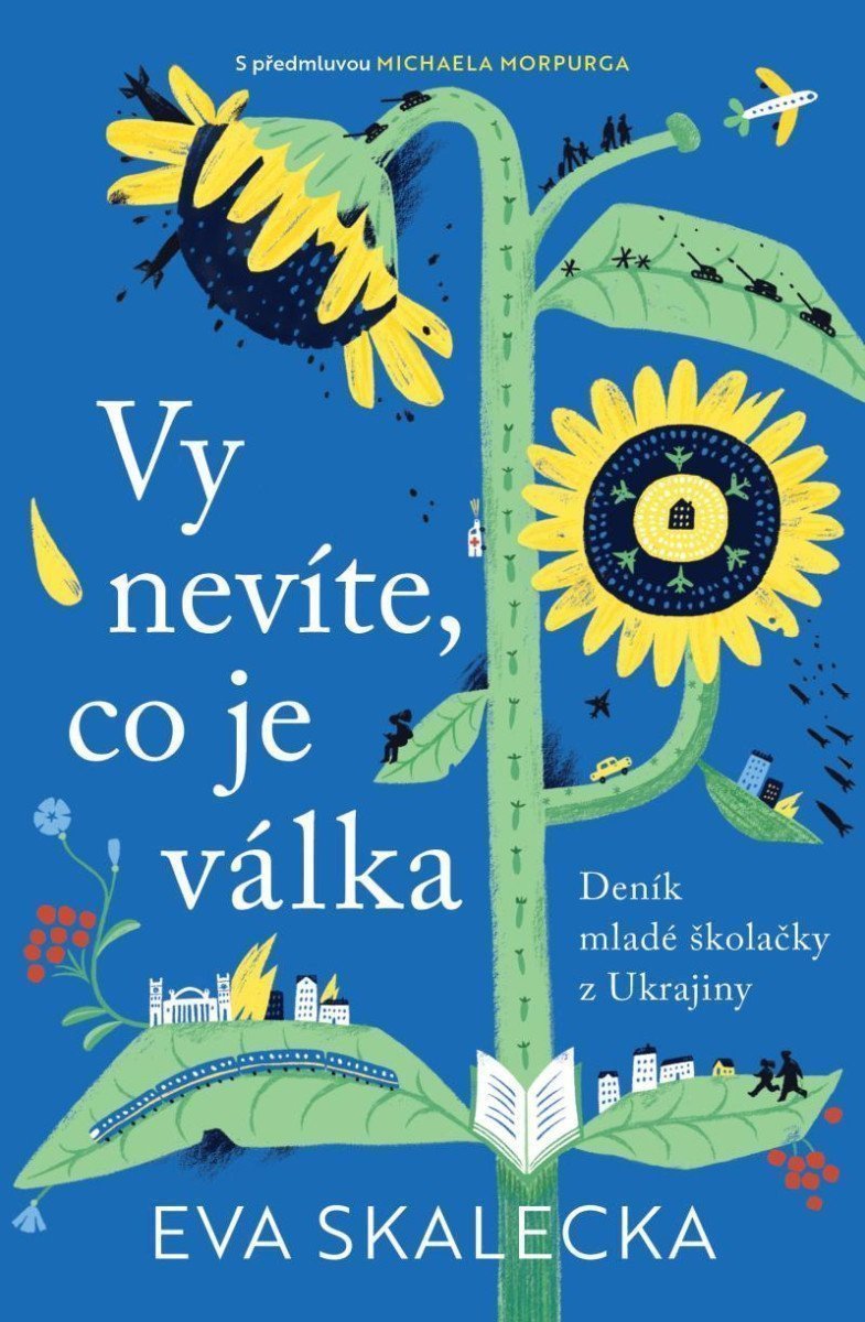 Vy nevíte co je válka - Deník mladé školačky z Ukrajiny – Skalecka Eva