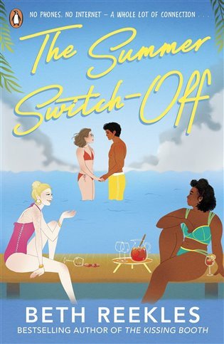 The Summer Switch-Off The hilarious summer must-read from the author of The Kissing Booth – Reeklesová Beth