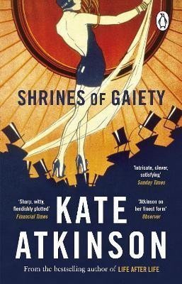 Shrines of Gaiety From the global No1 bestselling author of Life After Life – Atkinsonová Kate