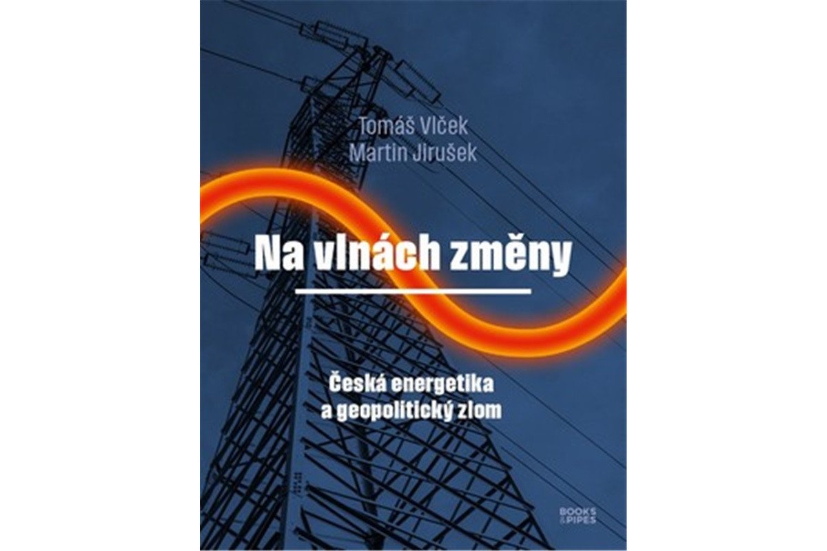 Na vlnách změny - Česká energetika a geopolitický zlom – Vlček Tomáš