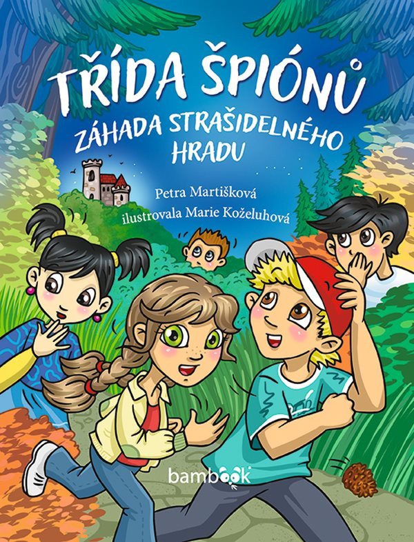 Třída špiónů - Záhada strašidelného hradu – Martišková Petra