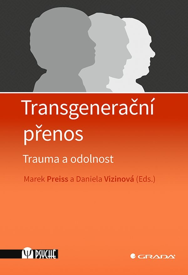 Transgenerační přenos - Trauma a odolnost – Preiss Marek
