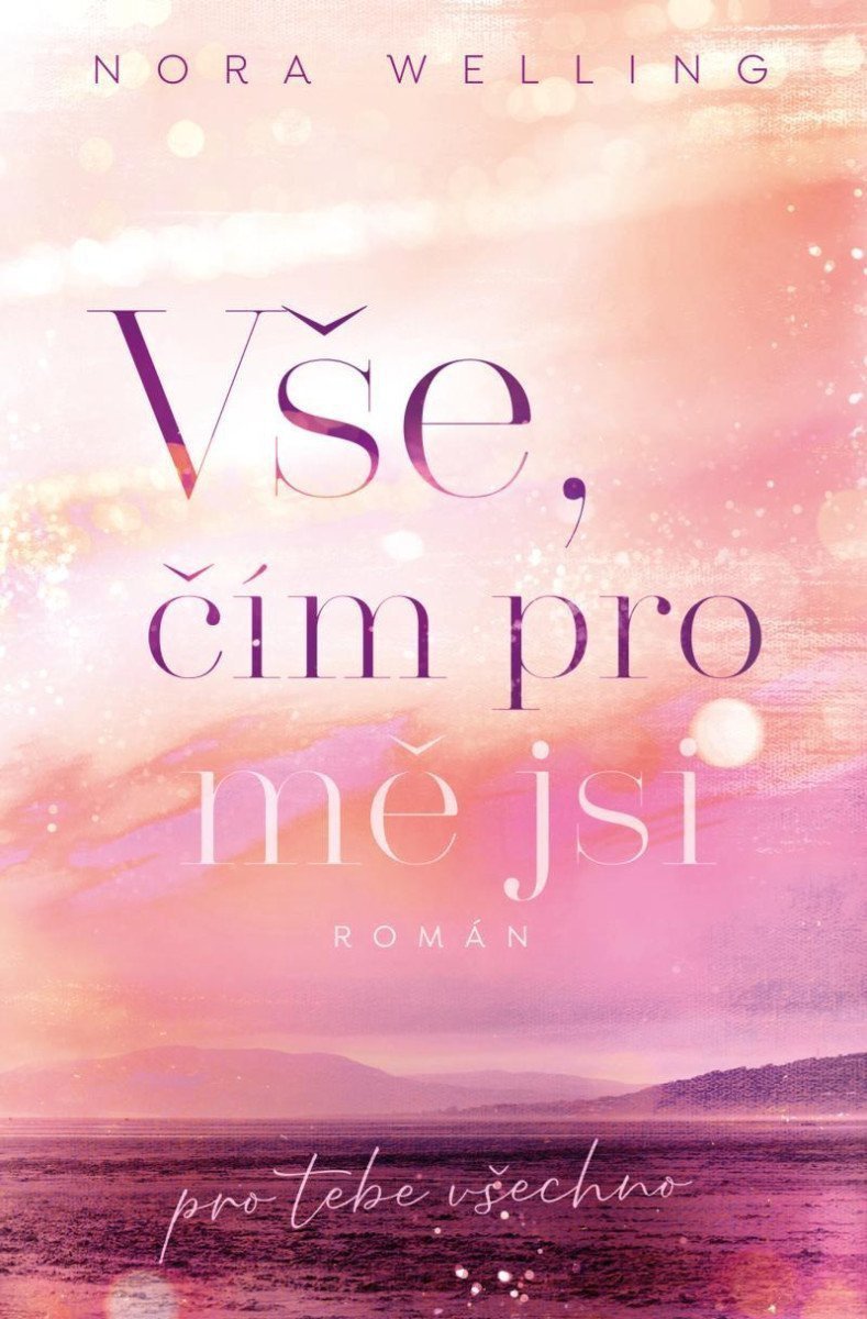 Vše čím pro mě jsi – Welling Nora