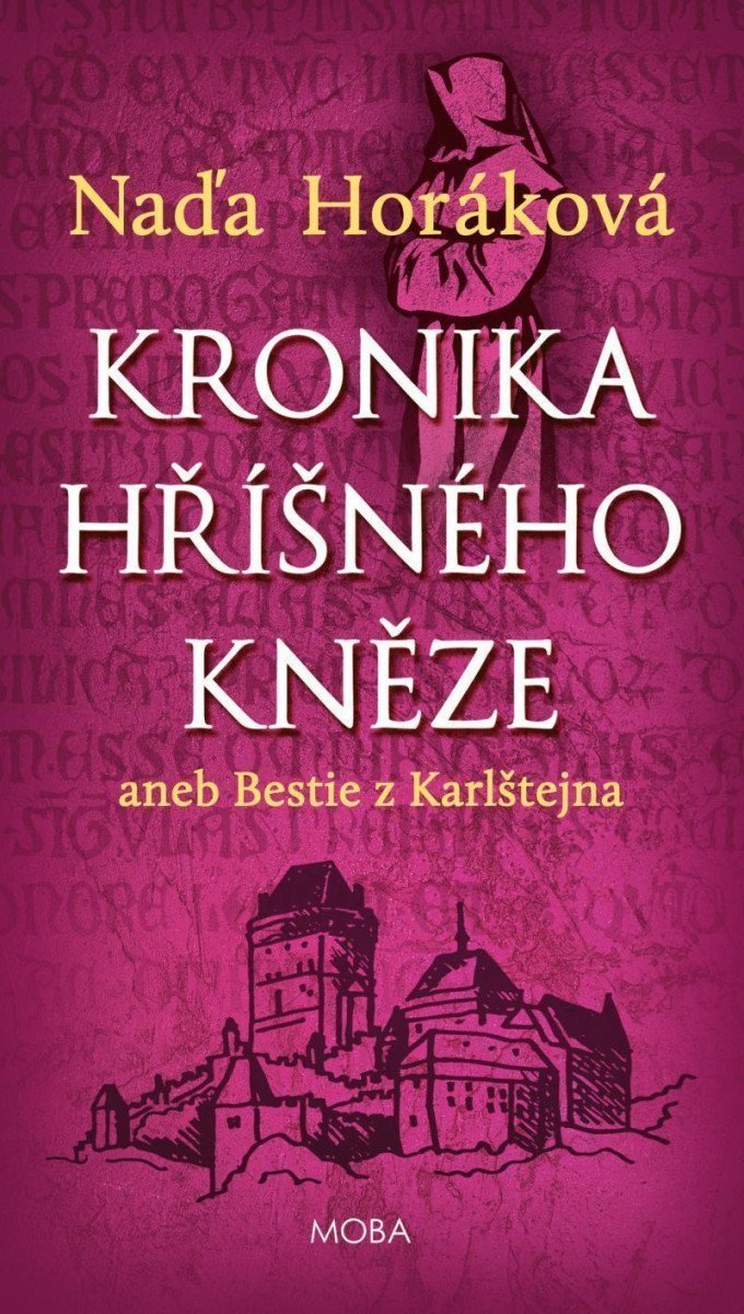 Kronika hříšného kněze aneb bestie z Karlštejna – Horáková Naďa