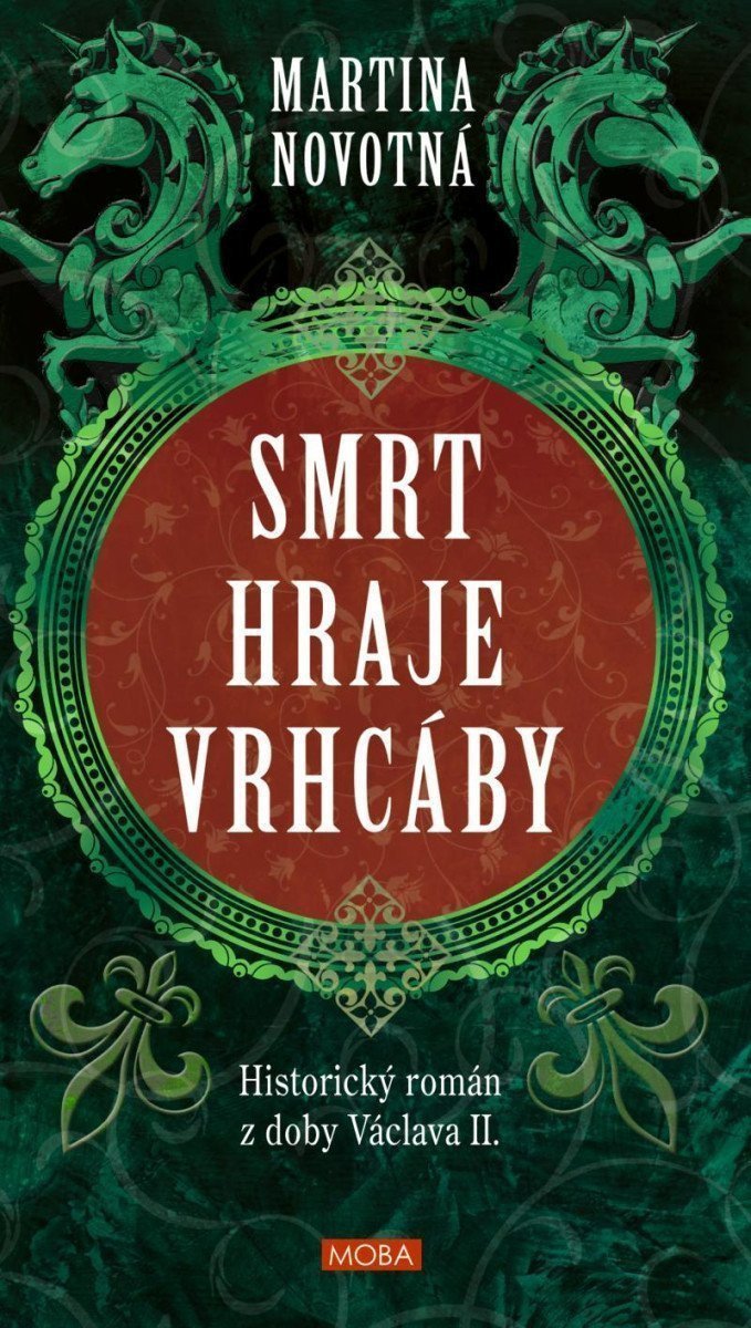 Smrt hraje vrhcáby - Historický román z doby Václava II – Novotná Martina